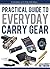 Practical Guide To Everyday Carry Gear