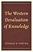 The Western Devaluation of Knowledge