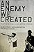 An Enemy We Created by Alex Strick van Linschoten