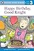 Happy Birthday, Good Knight (Penguin Young Readers, Level 3)