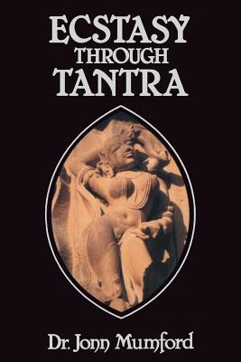 Ecstasy Through Tantra (Paperback)