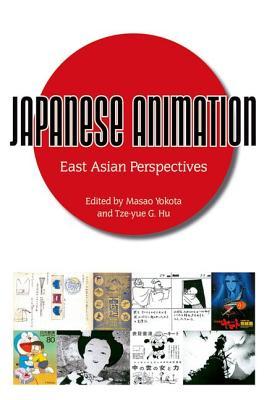 Japanese Animation: East Asian Perspectives (Hardcover)