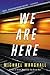 We Are Here
