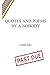 Quotes and Poems by a Nobody