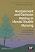 Assessment and Decision Making in Mental Health Nursing (Transforming Nursing Practice Series)