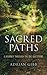 Sacred Paths: A Journey Through the Big Questions