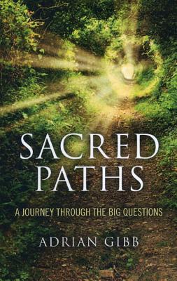 Sacred Paths: A Journey Through the Big Questions