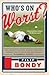 Who's on Worst?: The Lousiest Players, Biggest Cheaters, Saddest Goats and Other Antiheroes in Baseball History