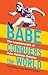 Babe Conquers the World: Th...
