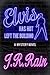 Elvis Has Not Left the Building by J.R. Rain
