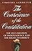The Conscience of the Constitution: The Declaration of Independence and the Right to Liberty
