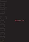 Believe: A collection of poetry by John F Connor