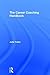 The Career Coaching Handbook