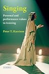 Singing: Personal and Performance Values in Training Singing: Personal and Performance Values in Training