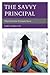 The Savvy Principal: What Streetwise Principals Know