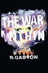 The War Within by R. Gaston
