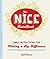 The Nice Handbook: Simple Instructions for Making a Big Difference