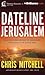 Dateline Jerusalem: An Eyewitness Account of Prophecies Unfolding in the Middle East