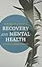 Recovery and Mental Health:...