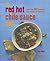 The Red Hot Chile Sauce Book: 100 fabulously fiery sauces for chile fans