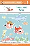 Clara and Clem Under the Sea (Penguin Young Readers, Level 1)