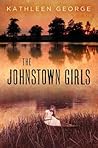 The Johnstown Girls by Kathleen George The Johnstown Girls by Kathleen George