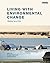Living with Environmental Change by Kirsten Hastrup