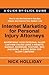 Internet Marketing for Personal Injury Attorneys by Nick Holliday