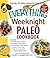 The Everything Weeknight Paleo Cookbook: Includes Hot Buffalo Chicken Bites, Spicy Grilled Flank Steak, Thyme-Roasted Turkey Breast, Pumpkin Turkey ... Bars and hundreds more! (Everything® Series)
