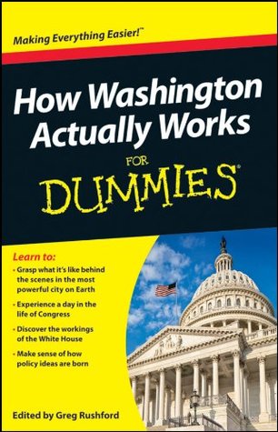 How Washington Actually Works For Dummies (Kindle Edition)