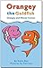 Orangey the Goldfish: Orang...
