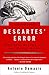 Descartes' Error: Emotion, Reason and the Human Brain