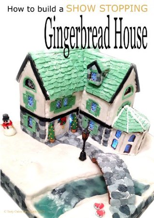 How to build a show stopping Gingerbread House (Kindle Edition)