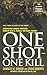 One Shot One Kill