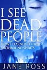 I See Dead People by Jane Ross