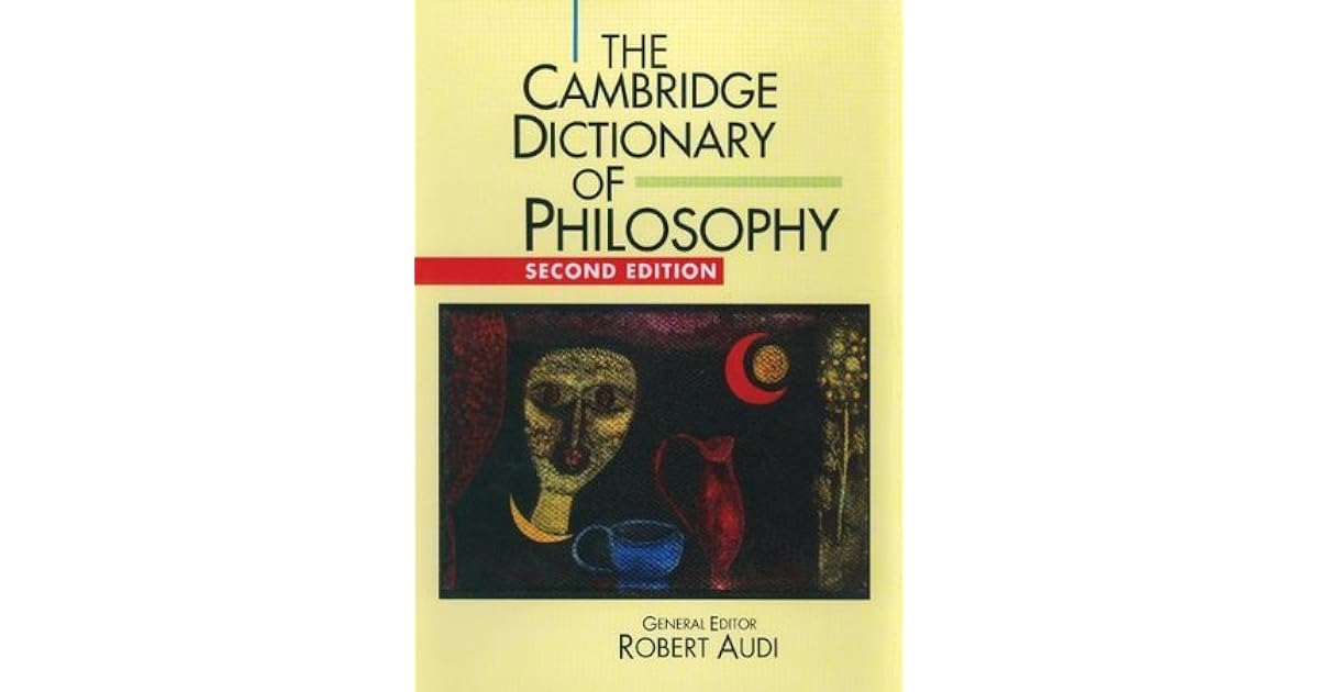 The Cambridge Dictionary of Philosophy by Robert Audi