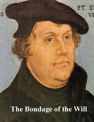 The Bondage of the Will