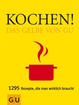 Kochen! Das Gelbe von GU (Die Gelben von GU) (German Edition)