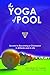 The YOGA of POOL: Secrets to Becoming a Champion in Billiards and in Life. The book that teaches you how to play pool like a boss!