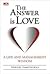 The Answer is Love: A Life and Management Wisdom (The Answer is Love)