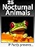 25 Nocturnal Animals. Amazing facts, photos and video links to animals that prefer the night! (25 Amazing Animals Series Book 14)