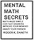 Mental Math Secrets, Math Made Simple for Fast Answers, Impro... by Roger K. Daneth Mental Math Secrets, Math Made Simple for Fast Answers, Impro... by Roger K. Daneth