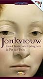 Jonkvrouw by Jean-Claude van Rijckeghem Jonkvrouw by Jean-Claude van Rijckeghem