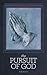 The Pursuit of God [Illustrated] by A.W. Tozer