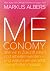Meconomy: Wir wir in Zukunft leben und arbeiten werden - und warum wir uns jetzt neu erfinden müssen (German Edition)