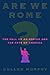 Are We Rome? by Cullen Murphy Are We Rome? by Cullen Murphy