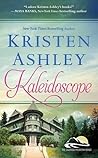 Kaleidoscope by Kristen Ashley Kaleidoscope by Kristen Ashley