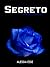 Segreto (La Trilogia di Lilac, #2)