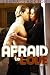 Afraid to Love
