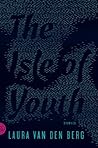 The Isle of Youth by Laura van den Berg